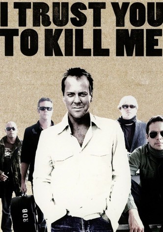 I Trust You to Kill Me