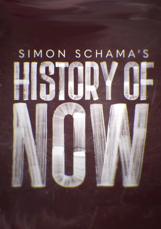 Simon Schama's History of Now