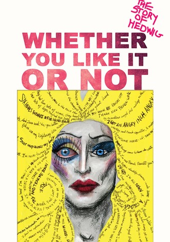 Whether You Like It or Not: The Story of Hedwig
