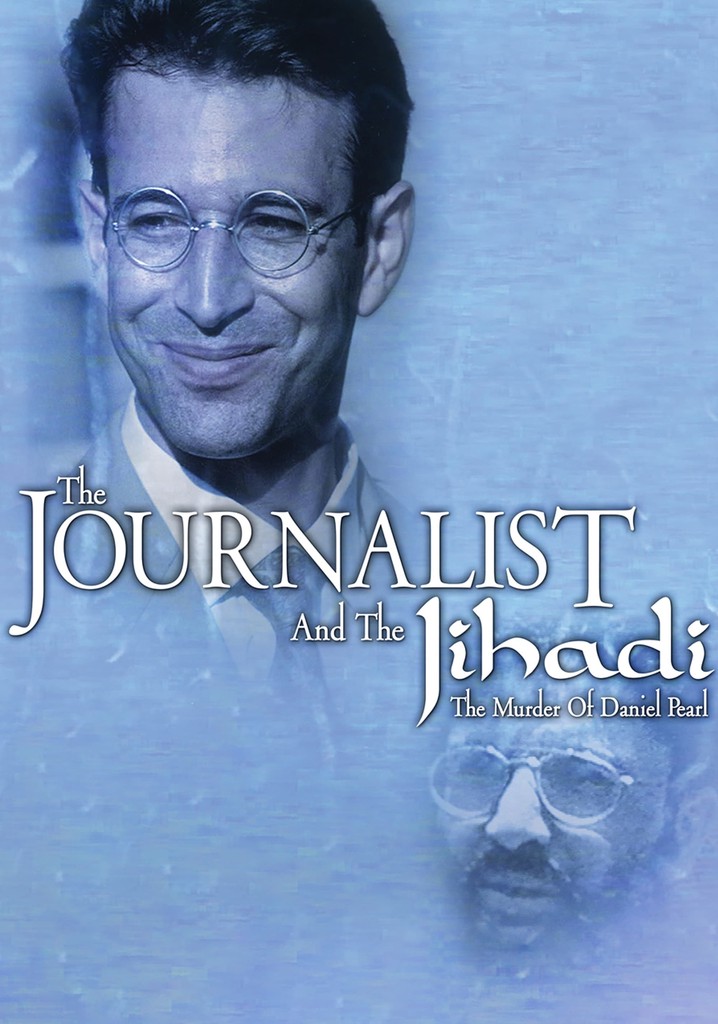 The Journalist and the Jihadi: The Murder of Daniel Pearl