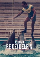 L'ultimo re dei delfini