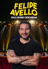 Felipe Avello: Solo quiero descansar