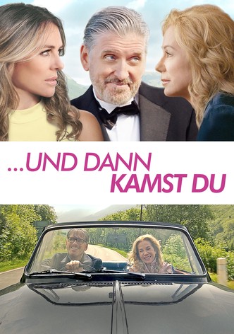 ...und dann kamst du