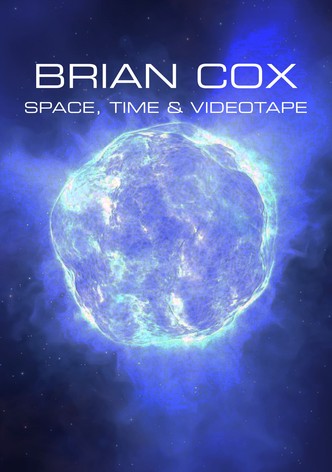 Brian Cox: Space, Time & Videotape