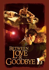 Between Love & Goodbye