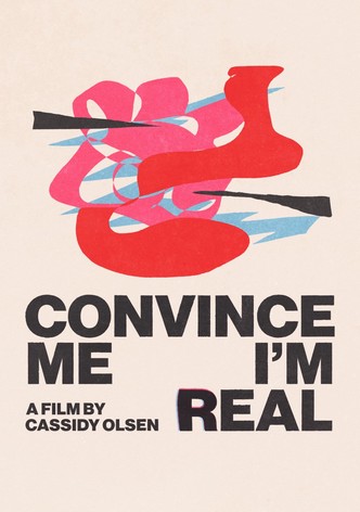 Convince Me I'm Real