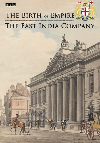 The Birth of Empire: The East India Company