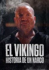 El Vikingo: Historia de un narco