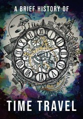 A Brief History of Time Travel