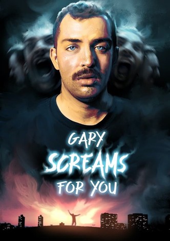 Gary Screams for You