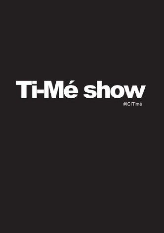 Ti-Mé Show