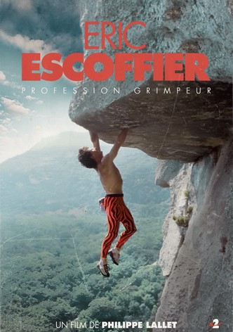 Profession grimpeur, Eric Escoffier