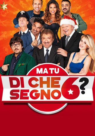 Ma tu di che segno 6?