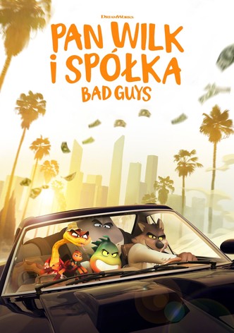 Pan Wilk i spółka. Bad Guys