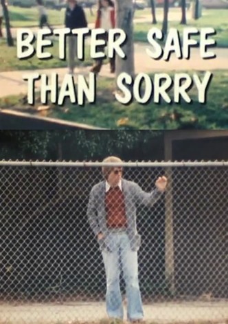 Better Safe Than Sorry