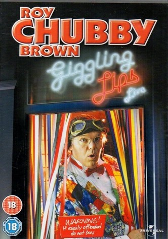 Roy Chubby Brown: Giggling Lips