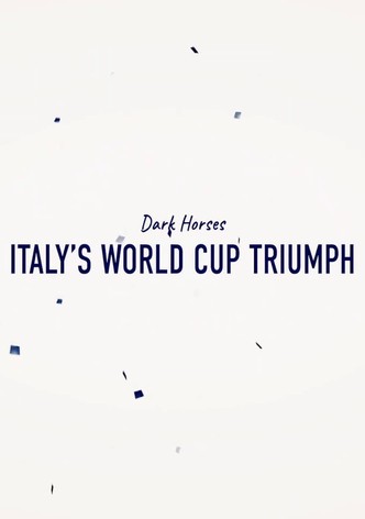 Dark Horses: Italy's World Cup Triumph