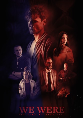 We Were - The time we have left