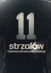 11 strzałów: Ciemna strona piłki nożnej - Sezon 1