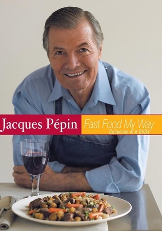 Jacques Pépin: Fast Food My Way