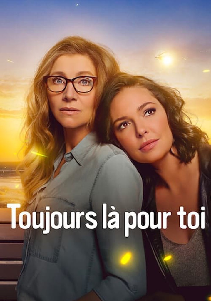 Regarder la série Toujours là pour toi streaming