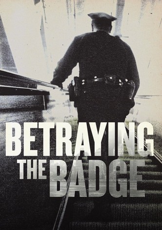Betraying the Badge