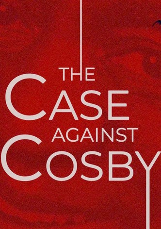 The Case Against Cosby