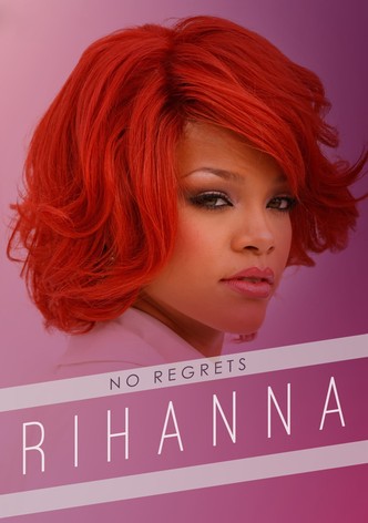 Rihanna: No Regrets