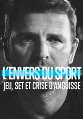 L'Envers du sport : Jeu, set et crise d'angoisse