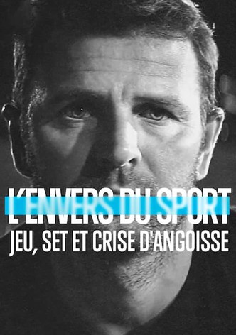 L'Envers du sport : Jeu, set et crise d'angoisse