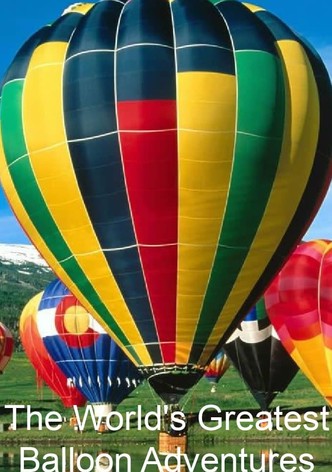 The World's Greatest Balloon Adventures
