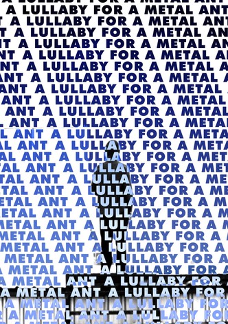 A Lullaby for a Metal Ant