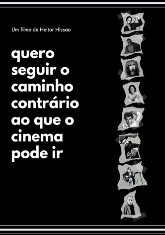 Quero seguir o caminho contrário ao que o cinema pode ir