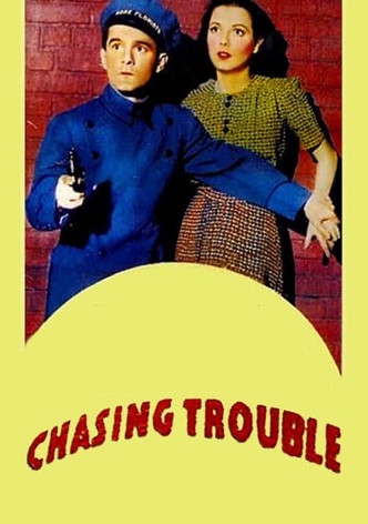 Chasing Trouble