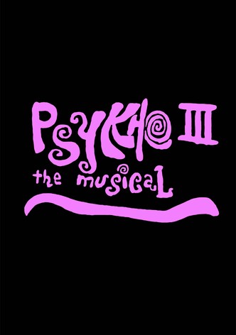 Psykho III: The Musical