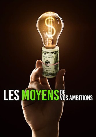 Les Moyens de vos ambitions