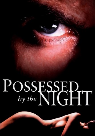 Possessed by the Night