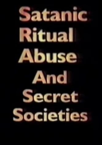 Satanic Ritual Abuse and Secret Societies