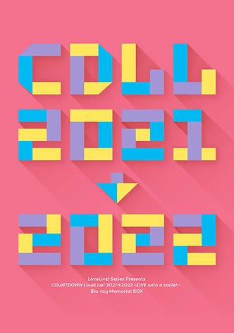 LoveLive! Series Presents COUNTDOWN LoveLive! 2021→2022 ~LIVE with a smile!~