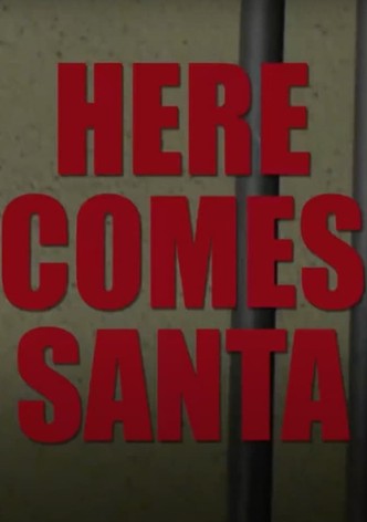 Here Comes Santa