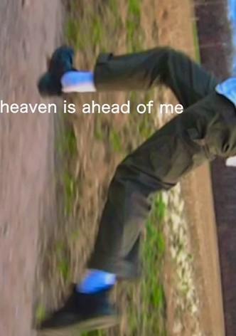 Heaven is Ahead of Me