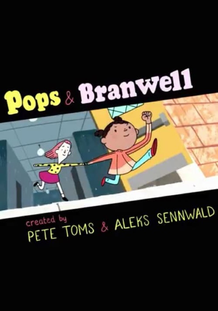 Pops and Branwell
