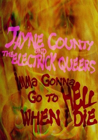 Jayne County and the Electrick Queers: Imma Gonna Go to Hell When I Die
