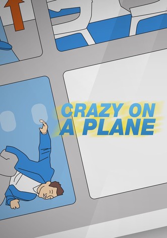Crazy on a Plane
