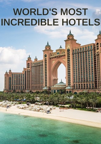 World's Most Incredible Hotels