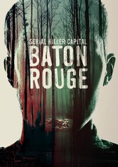 Serial Killer Capital: Baton Rouge