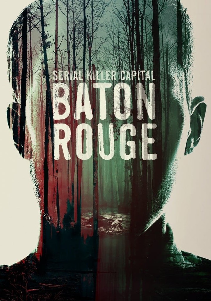 Serial Killer Capital: Baton Rouge Season 1 - Streaming