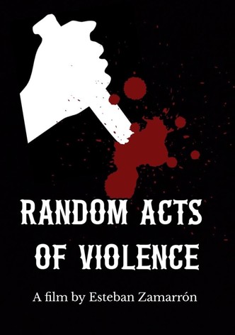 Random Acts of Violence