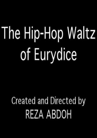 The Hip-Hop Waltz of Eurydice