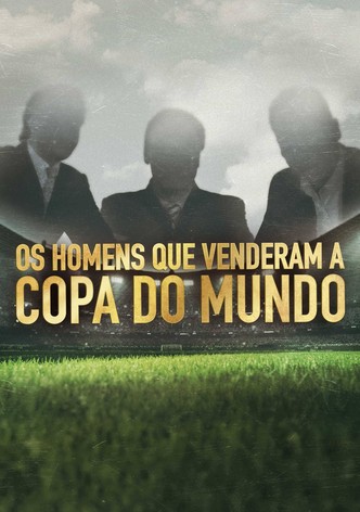Os Homens que Venderam a Copa do Mundo